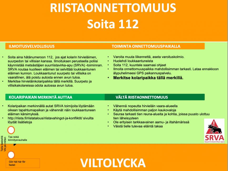 Riistaonnettomuusmerkissä on toimintaohjeet hirvikolarin varalta. Sitä voi myös käyttää merkittäessä kolaripaikkaa.